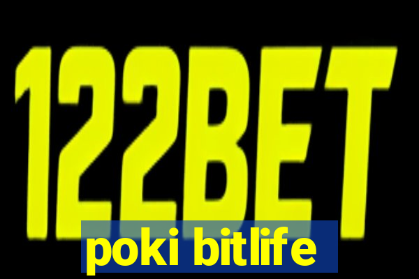 poki bitlife